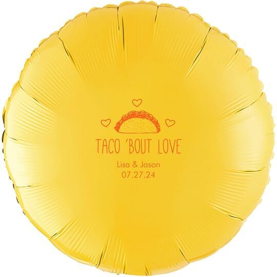 Taco Bout Love Mylar Balloons